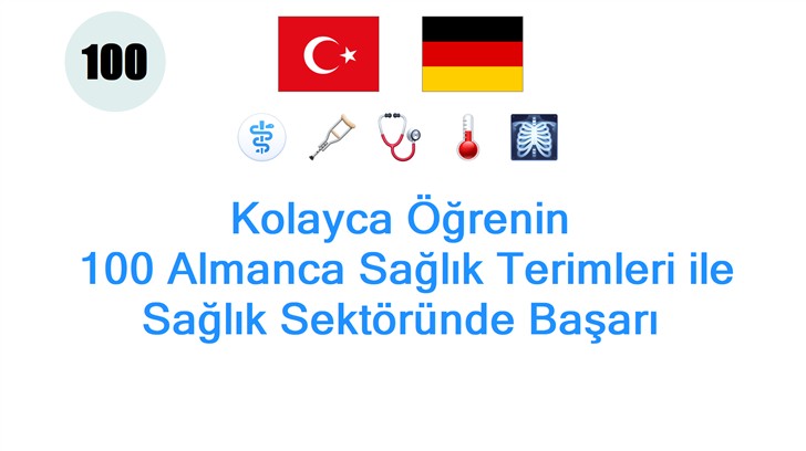 Kolayca Öğrenin: 100 Almanca Sağlık Terimleri ile Sağlık Sektöründe Başarı